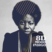 Mood Indigo (8D) - Nina Simone