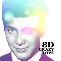 Crazy Love (8D) - Paul Anka