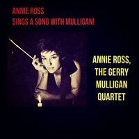 Let There Be Love - The Gerry Mulligan Quartet, Annie Ross