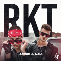 Rkt - Adexe & Nau
