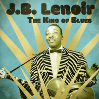 Mama Talk to Your Daughter - J.B. Lenoir