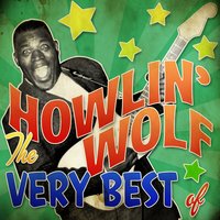You're Gonna Wreck My Life - Howlin' Wolf