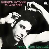 Lonesome Train (On a Lonesome Track) - Robert Gordon, Link Wray