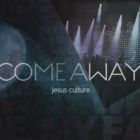 You Are My Passion - Jesus Culture, Kim Walker-Smith