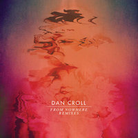 From Nowhere - Dan Croll, Draper