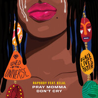 Pray Momma Don't Cry - Rapsody, Bilal