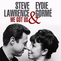 Who Wouldn’t Love You - Steve Lawrence, Eydie Gorme