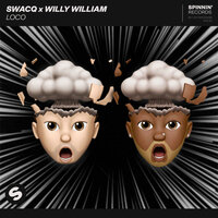 Loco - Willy William, SWACQ