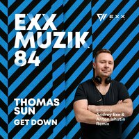 Get Down - Anton Ishutin, Andrey Exx