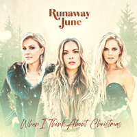 When I Think About Christmas - Runaway June