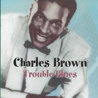 You Won't Let Me Go - Charles Brown