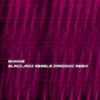 Blackjazz Rebels - SHINING, Zardonic