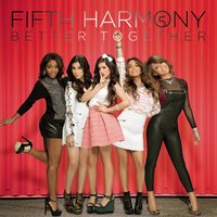 Better Together - Fifth Harmony