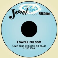 Why Don't We Do It in the Road? - Lowell Fulson