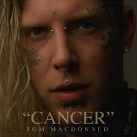 Cancer - Tom MacDonald