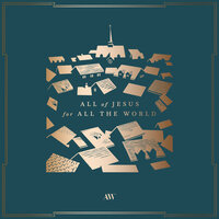 All of Jesus for All the World - Aaron Shust