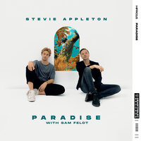 Paradise (with Sam Feldt) - Stevie Appleton, Sam Feldt