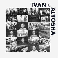 Everybody Breaks - Ivan & Alyosha