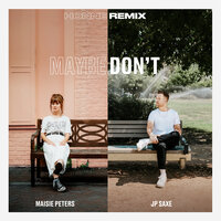 Maybe Don't - Maisie Peters, HONNE, JP Saxe