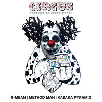 Circus - R-MEAN, Method Man, Kabaka Pyramid