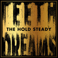 I Hope This Whole Thing Didn't Frighten You - The Hold Steady