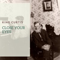 The Nearness of You - King Curtis