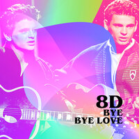 Bye Bye Love (8D) - The Everly Brothers