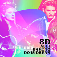 All I Have to Do Is Dream (8D) - The Everly Brothers