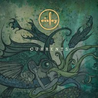 Currents - Eisley