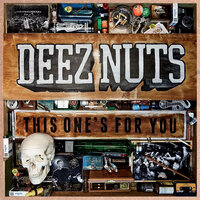Thise One's for You - Deez Nuts