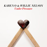 Under Pressure - Karen O, Willie Nelson