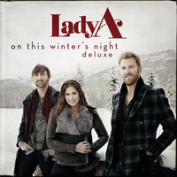 The First Noel - Lady A, Hillary Scott, Charles Kelley