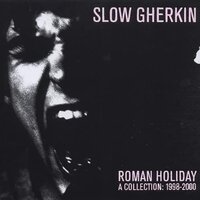 Get Some More - Slow Gherkin