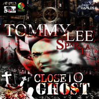 Close to Ghost - Tommy Lee Sparta