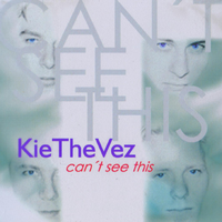 Can't See This - Kiethevez
