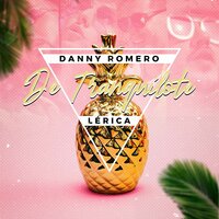 De Tranquilote - Danny Romero, Lérica