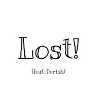 Lost! - Abstract, Perish