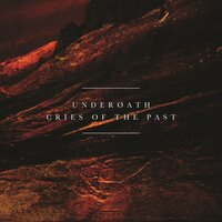 Cries of the Past - Underoath