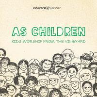 As Children - Vineyard Worship