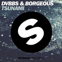 Tsunami - DVBBS, Borgeous