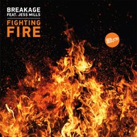 Fighting Fire - Breakage, Jess Mills