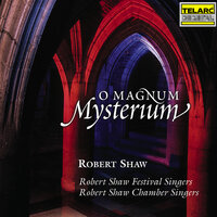 Poulenc: Quatre motets pour le temps de Noël, FP 152: No. 1, O magnum mysterium - Robert Shaw, Robert Shaw Festival Singers, Франсис Пуленк