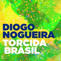 Torcida Brasil - Diogo Nogueira
