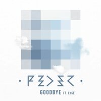 Goodbye - Feder, Lyse