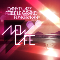 New Life - Dany P-Jazz, Fedde Le Grand, Funkerman