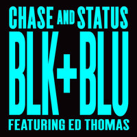 Blk & Blu - Chase & Status, Ed Thomas, Zed Bias