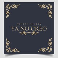 Ya No Creo - Neutro Shorty