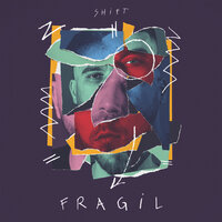 Fragil - SHIFT