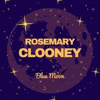 Blue Moon - Rosemary Clooney