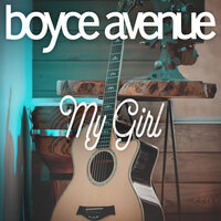 My Girl - Boyce Avenue